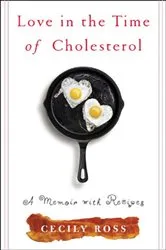 Book cover of Love in the Time of Cholesterol by Cecily Ross