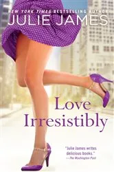 Book cover of Love Irresistibly by Julie James