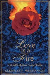 Book cover of Love Is a Fire by Llewellyn Vaughan-Lee
