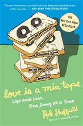 Book cover of Love Is a Mix Tape by Rob Sheffield