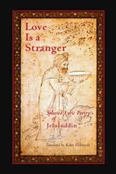 Book cover of Love is a Stranger by Mevlana Jalaluddin Rumi