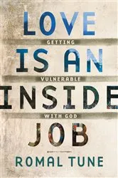 Book cover of Love Is an Inside Job by Romal Tune