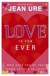 Book cover of Love Is For Ever by Jean Ure