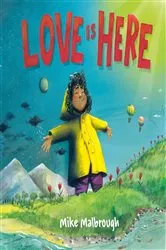 Book cover of Love Is Here by Mike Malbrough