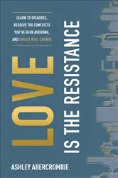 Book cover of Love Is the Resistance by Ashley Abercrombie