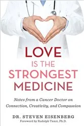 Book cover of Love Is the Strongest Medicine by Steven Eisenberg