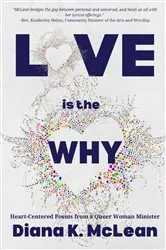 Book cover of Love is the Why by Diana K. McLean