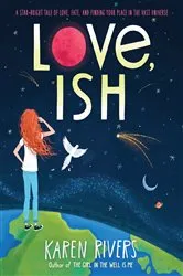 Book cover of Love, Ish by Karen Rivers