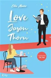 Book cover of Love Jason Thorn by Ella Maise