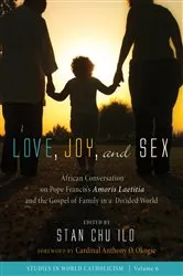 Book cover of Love, Joy, and Sex by Stan Chu Ilo