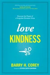 Book cover of Love Kindness by Barry H. Corey