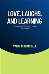 Book cover of Love, Laughs, and Learning by Avery Nightingale