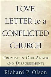 Book cover of Love Letter to a Conflicted Church by Richard P. Olson