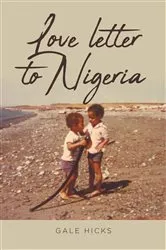 Book cover of Love letter to Nigeria by Gale Hicks