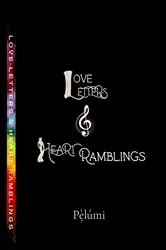 Book cover of Love LETTERS & HEART Ramblings by Pelumi Obasaju