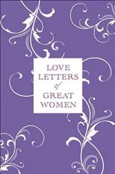 Book cover of Love Letters of Great Women by Ursula Doyle