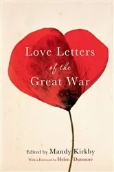 Book cover of Love Letters of the Great War by Mandy Kirkby