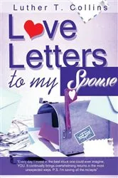 Book cover of Love Letters To My Spouse by Luther T Collins
