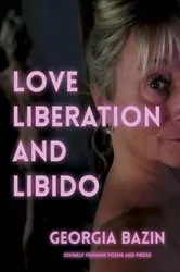 Book cover of Love, Liberation and Libido by Georgia Bazin