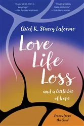 Book cover of Love Life Loss and a little bit of hope by Laforme Chief R. Stacey
