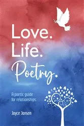 Book cover of Love. Life. Poetry. A poetic guide for relationships. by Jayce Jansen