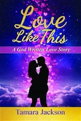 Book cover of Love Like This by Tamara   Yvonne Jackson