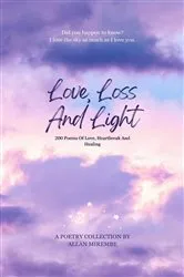 Book cover of Love, Loss And Light by Allan Mirembe