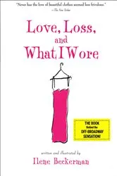 Book cover of Love, Loss, and What I Wore by Ilene Beckerman