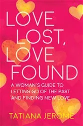 Book cover of Love Lost, Love Found by Tatiana Jerome
