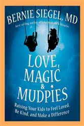 Book cover of Love, Magic & Mudpies by Bernie S. Siegel