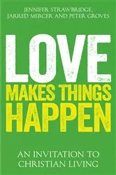 Book cover of Love Makes Things Happen by Jarred Mercer