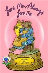 Book cover of Love Me, Always Love Me by C. & L. & H. Lopez Espina