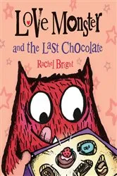 Book cover of Love Monster and the Last Chocolate by Rachel Bright