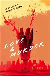 Book cover of Love & Murder by Jay Pretsch