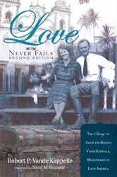 Book cover of Love Never Fails, Second Edition by Robert P. Vande Kappelle