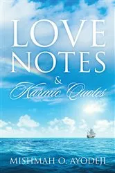 Book cover of Love Notes & Karmic Quotes by Mishmah O. Ayodeji