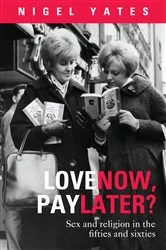 Book cover of Love Now, Pay Later? by Nigel Yates