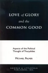 Book cover of Love of Glory and the Common Good by Michael Palmer
