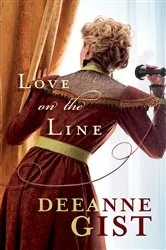 Book cover of Love on the Line by Deeanne Gist