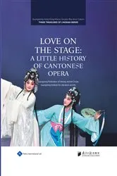 Book cover of Love on the Stage: A Little History of Cantonese Opera by Guangdong Federation of Literary and Art Circles