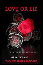 Book cover of LOVE OR LIE by Saraya Wilson