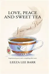 Book cover of Love. Peace and Sweet Tea by Barr, Leeza, Lee