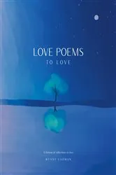 Book cover of Love Poems to Love by Wendy Cadman