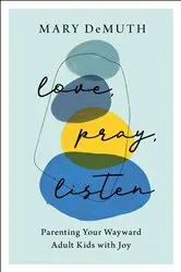 Book cover of Love, Pray, Listen by Mary DeMuth