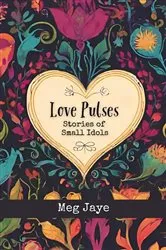 Book cover of Love Pulses by Meg Jaye