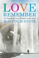 Book cover of Love, Remember by Malcolm Guite