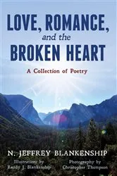 Book cover of Love, Romance, and the Broken Heart by N. Jeffrey Blankenship