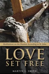 Book cover of Love Set Free by Martin L. Smith