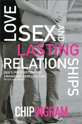 Book cover of Love, Sex, and Lasting Relationships by Chip Ingram