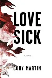 Book cover of Love Sick by Cory Martin